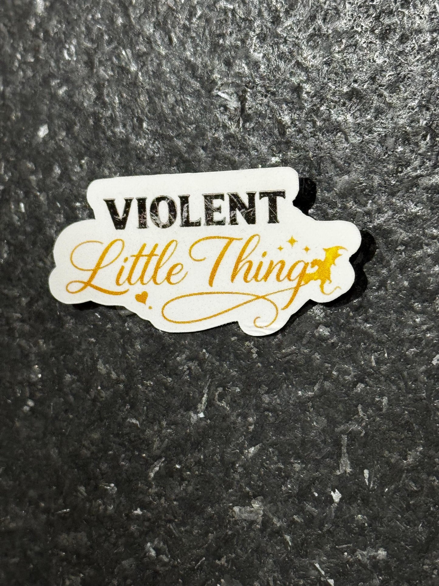 Violent Little Thing Sticker | Dragon Rider Inspired | Fantasy Romance Sticker | Bookish Sassy Quote | Gold Script Vinyl Decal