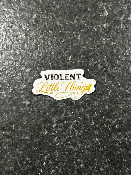 Violent Little Thing Sticker | Dragon Rider Inspired | Fantasy Romance Sticker | Bookish Sassy Quote | Gold Script Vinyl Decal