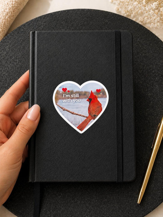 Cardinal Memorial Sticker | “I’m Still With You” Heart Decal | Red Bird Sympathy Gift | Waterproof Vinyl Sticker | Memory Loved One Journal